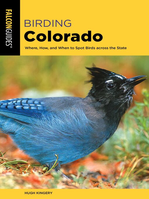 Title details for Birding Colorado by Hugh Kingery - Available